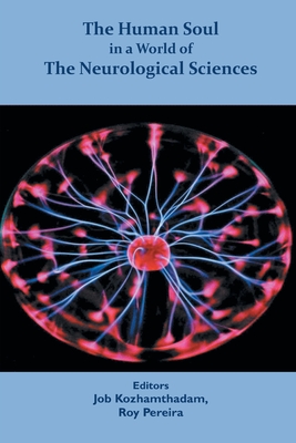 Coperta cărții 'The Human Soul in a World of The Neurological Sciences - Job Kozhamthadam'