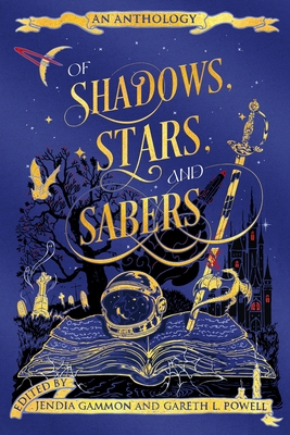 Of Shadows, Stars, and Sabers: An Anthology - Jendia Gammon