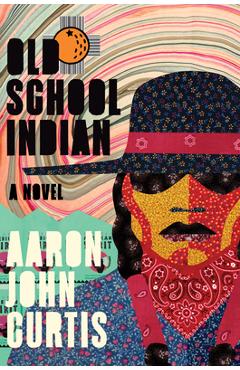 Coperta cărții 'Old School Indian - Aaron John Curtis'