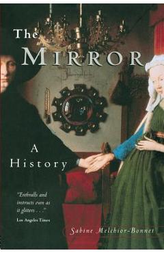 Coperta cărții 'The Mirror: A History - Sabine Melchoir-bonnet'