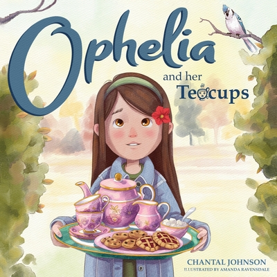 Coperta cărții 'Ophelia and Her Teacups - Chantal Johnson'