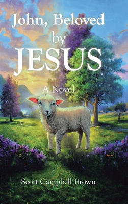 John, Beloved by JESUS - Scott Campbell Brown