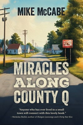 Miracles Along County Q - Mike Mccabe
