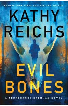 Poza produsului Evil Bones - Kathy Reichs