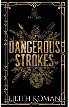 Poza produsului Dangerous Strokes: a Dark Mafia Romance - Lilith Roman