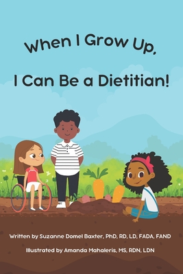 When I Grow Up, I Can Be a Dietitian - Amanda Mahaleris