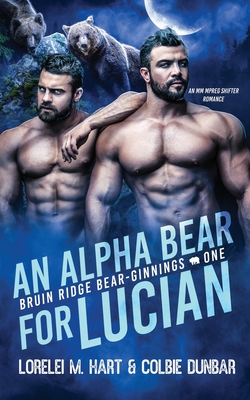 An Alpha Bear For Lucian: An MM Shifter Mpreg Romance - Colbie Dunbar