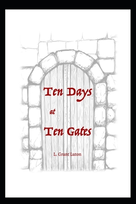 10 Days at 10 Gates (Economy Edition): A Guide for Prayer During the Ten Days of Awe - L. Grant Luton
