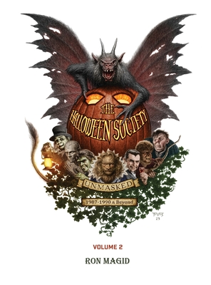 The Halloween Society Unmasked 1987-1990 & Beyond - Volume 2 (hardback) - Ron Magid