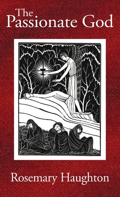 Coperta cărții 'The Passionate God - Rosemary Haughton'