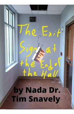 Coperta cărții 'The Exit Sign at the End of the Hall - Nada Tim Snavely'