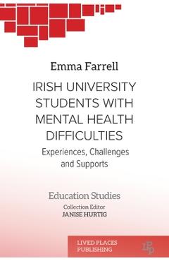 Coperta cărții 'Irish University Students with Mental Health Difficulties: Experiences, Challenges and Supports - Emma Farrell'
