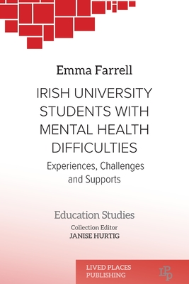 Coperta cărții 'Irish University Students with Mental Health Difficulties: Experiences, Challenges and Supports - Emma Farrell'