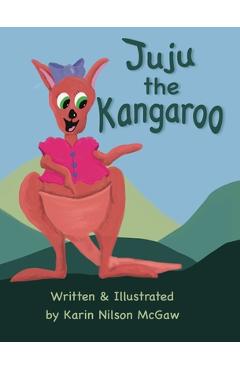 Coperta cărții 'Juju the Kangaroo: A rhyming picture book about sharing - Karin Nilson Mcgaw'