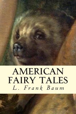 American Fairy Tales - L. Frank Baum