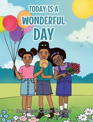 Today Is A Wonderful Day - Ameca Carter Thomas