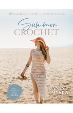 Poza produsului Summer Crochet: 19 Delicate Designs with Simple Lace and Timeless Silhouettes - Janine Myska