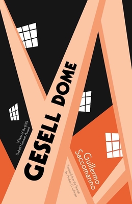 Coperta cărții 'Gesell Dome - Guillermo Saccomanno'