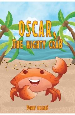 Coperta cărții 'Oscar, The Mighty Crab - Penny Higgins'