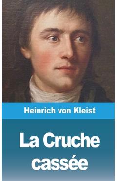 Poza produsului La Cruche cassée - Heinrich Von Kleist