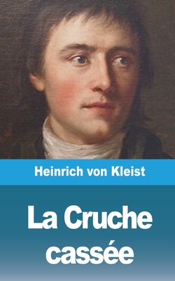 La Cruche cassée - Heinrich Von Kleist
