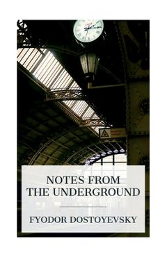 Coperta cărții 'Notes from the Underground - Fyodor Dostoyevsky'