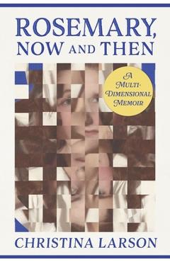 Coperta cărții 'Rosemary, Now and Then - Christina Larson'