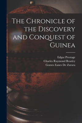The Chronicle of the Discovery and Conquest of Guinea - Edgar Prestage