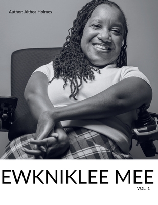 Ewkniklee Mee: Vol. 1 - Althea Holmes