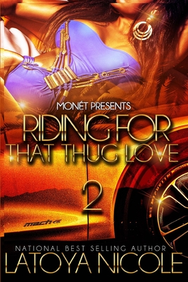Riding for That Thug Love 2 - Latoya Nicole