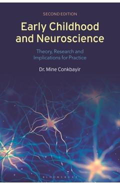 Coperta cărții 'Early Childhood and Neuroscience: Theory, Research and Implications for Practice - Mine Conkbayir'