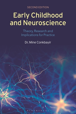 Coperta cărții 'Early Childhood and Neuroscience: Theory, Research and Implications for Practice - Mine Conkbayir'