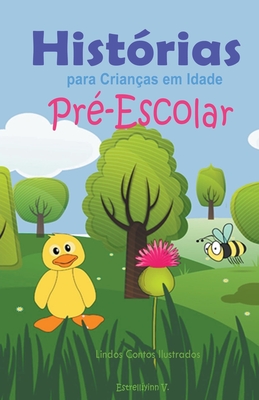Coperta cărții 'Histórias para Crianças em Idade Pré-Escolar: Lindos Contos Ilustrados - V. Estrellíyinn'