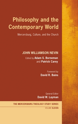 Philosophy and the Contemporary World - John Williamson Nevin