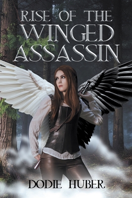 Coperta cărții 'Rise of the Winged Assassin - Dodie Huber'