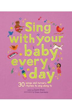 Poza produsului Sing with Your Baby Every Day: 30 Classic Nursery Rhymes to Sing Aloud - Chloe Giordano