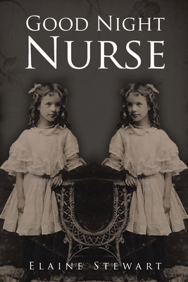 Coperta cărții 'Good Night Nurse - Elaine Stewart'