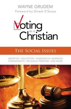 Coperta cărții 'Voting as a Christian: The Social Issues - Wayne A. Grudem'