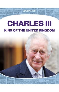 Coperta cărții 'Charles III: King of the United Kingdom: King of the United Kingdom -'