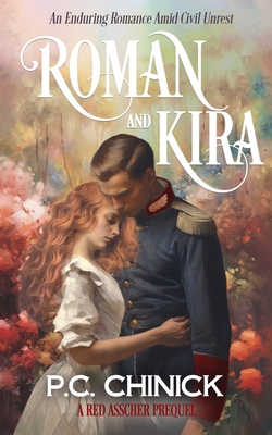 Coperta cărții 'Roman and Kira: An Enduring Romance Amid Civil Unrest - P. C. Chinick'