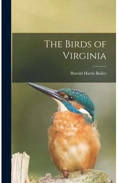 Coperta cărții 'The Birds of Virginia - Harold Harris Bailey'
