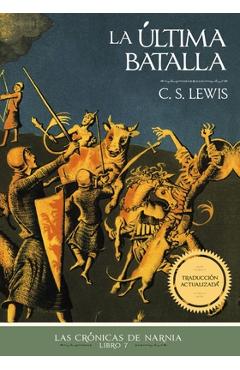 Poza produsului La Última Batalla, Edición Clásica - C. S. Lewis