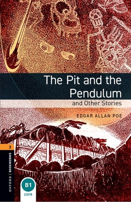 Coperta cărții 'Oxford Bookworms Library: The Pit and the Pendulum and Other Stories: Level 2: 700-Word Vocabulary - Edgar Allan Poe'