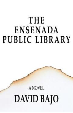 Coperta cărții 'The Ensenada Public Library - David Bajo'