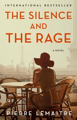 The Silence and the Rage - Pierre Lemaitre