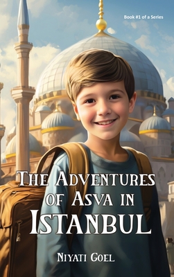 The Adventures of Asva in Istanbul - Niyati Goel