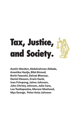 Tax, Justice, and Society - Austin Mardon