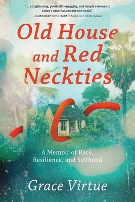 Coperta cărții 'Old House and Red Neckties: A Memoir of Race, Resilience, and Selfhood - Grace Virtue'