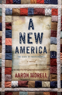 A New America: The State of Independence - Aaron Morell