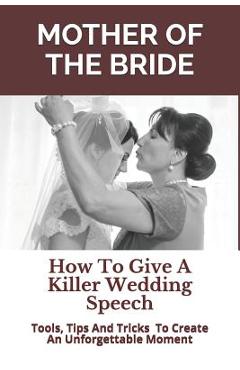 Coperta cărții 'Mother of the Bride: How to Give a Killer Wedding Speech - Story Ninjas'
